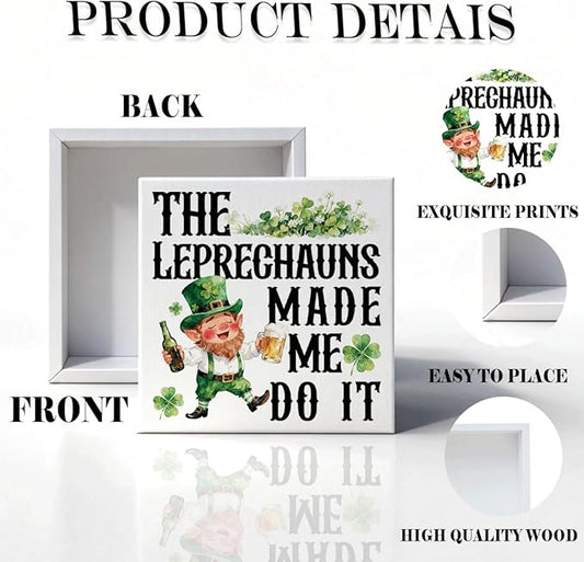 St. Patrick's Day Decor Leprechaun Wooden Box Sign, The Leprechauns Made Me Do It Funny Irish Quote Tabletop Decor for Home Bar Shelf Desk, Farmhouse Holiday Wooden Decoration Gift 5 x 5 Inches