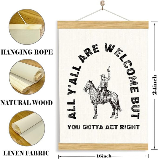 Funny Welcome Poster, All Y'all are Welcome But You Gotta Act Right Poster, Classroom Door Hanger, Funny Home Decor for Front Door, Living Room Decor, Wall Art Posters with Wooden Frames 11.8*15.7