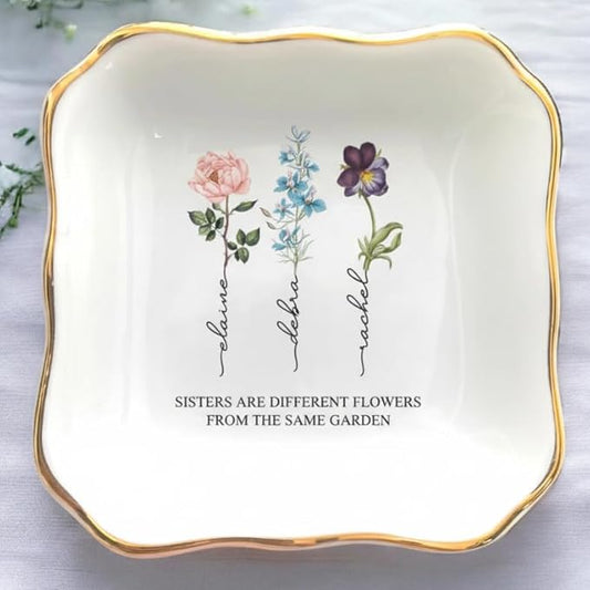 Sisters Are Different Flowers From The Same Garden Jewelry Dish, Custom Birth Month Flower Ring Dish, Birthday Christmas Gift for Sister Besties Sister-in-Law Long Distance Friendship