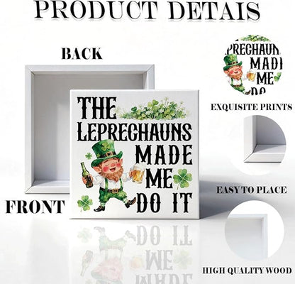 St. Patrick's Day Decor Leprechaun Wooden Box Sign, The Leprechauns Made Me Do It Funny Irish Quote Tabletop Decor for Home Bar Shelf Desk, Farmhouse Holiday Wooden Decoration Gift 5 x 5 Inches