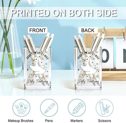 Sorry I'm Late I Was Dilly Dallying Acrylic Makeup Brush Pencil Holder Cup, Funny Silly Goose Pen Holder Cup Gifts for Women Coworker, Cosmetic Organizer for Home Office Desk Accessories