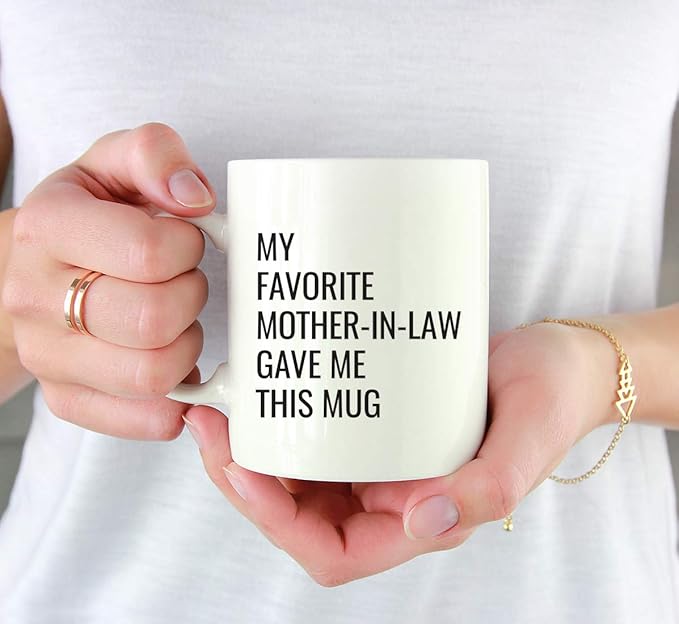 Andaz Press Funny 11oz. Coffee Mug Gift, My Favorite Mother-in-Law Gave Me This Mug, 1-Pack, Christmas Birthday Drinking Cup for Him Her Family in Laws Relatives