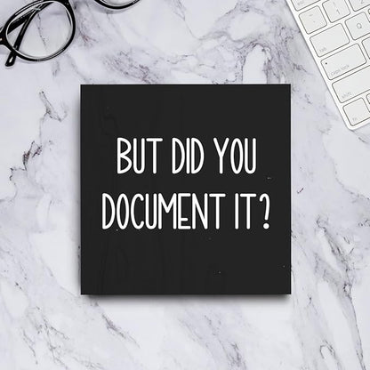 mmiishe Office Decor But Did You Document It Wooden Box Sign Decorative Funny Office Wood Box Sign Home Rustic Farmhouse Square Desk Decor Sign for Shelf 5 x 5 Inches black.