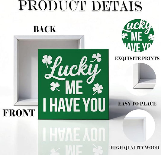 St. Patrick's Day Decor Lucky Me I Have You Wooden Box Sign, Irish Quote Tabletop Decoration for Home Shelf Desk Mantel, Farmhouse Holiday Wooden Decor Gift for Family Couples 5 x 5 Inches