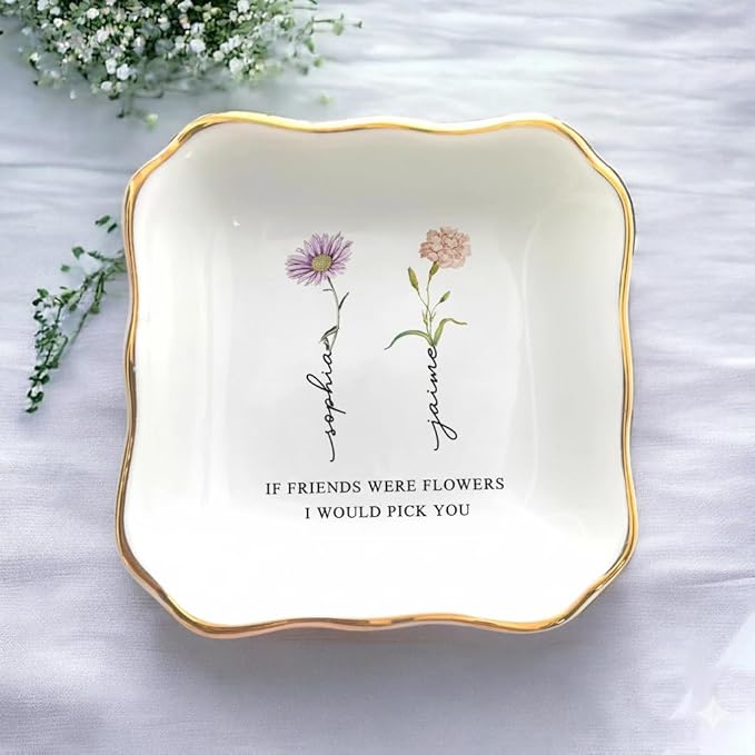 If Friends Were Flowers Id Pick You Custom Ring Dish, Custom Birth Month Flower Best Friend Jewelry Dish Gifts for Long Distance Friendship Bestie Soul Sister Birthday Christmas