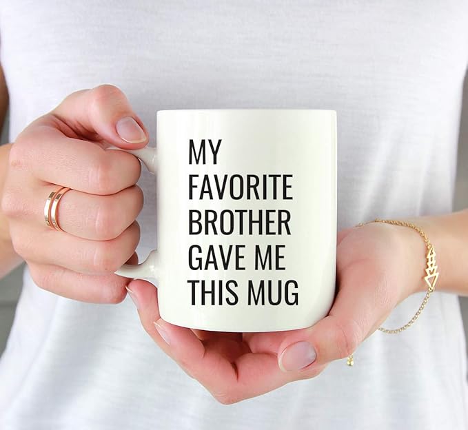 Andaz Press Funny 11oz. Coffee Mug Gift, My Favorite Brother Gave Me This Mug, 1-Pack, Christmas Birthday Drinking Cup For Him Her Family In Laws Relatives Favorite Brother Mug