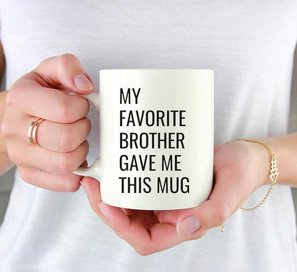 Andaz Press Funny 11oz. Coffee Mug Gift, My Favorite Brother Gave Me This Mug, 1-Pack, Christmas Birthday Drinking Cup For Him Her Family In Laws Relatives Favorite Brother Mug