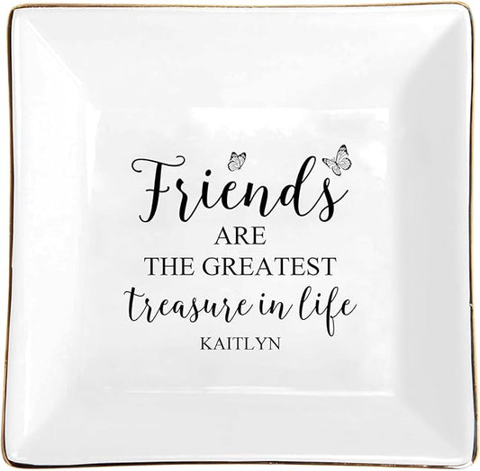 Friends are the Greatest Treasure in Life Custom Ceramic Jewelry Tray with Name, Personalized Ring Dish Holder for Her, Elegant Trinket Tray Friendship Birthday Christmas Gifts for Sister Friends