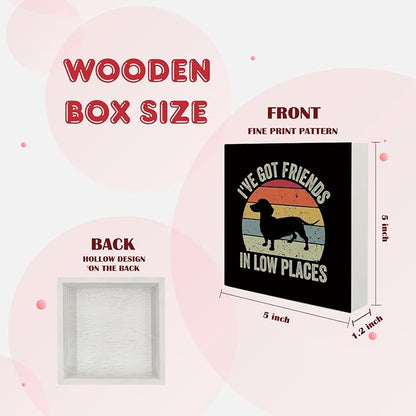 I've Got Friends in Low Places Funny Dachshund Signs - Dachshund Desk Decor, Dachshund Signs for Home Decor, Wiener Dog Decor, Dachshund Gifts for Women, 5X5