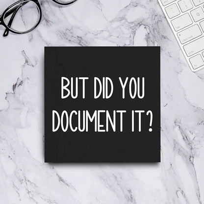 mmiishe But Did You Document It Wooden Box Sign Decorative Funny Office Wood Box Sign Home Office Decor Rustic Farmhouse Square Desk Decor Sign for Shelf 6 x 6 Inches black.