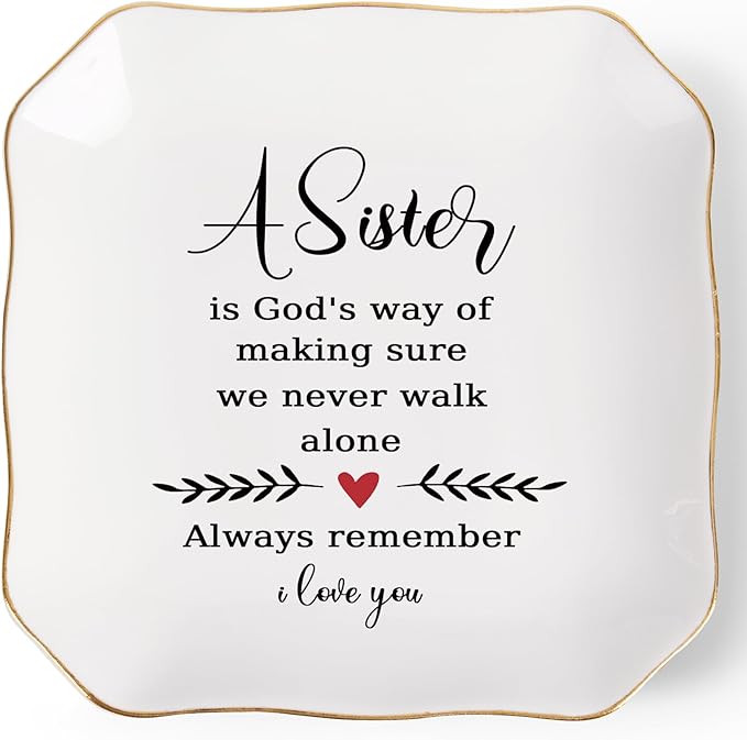 Sister Gifts from Sister Ring Jewelry Dish - A Sister is God's Way of Making Sure We Never Walk Alone, Christmas Mother's Day Valentien's Birthday Gift for Sisters from Sisters Adult