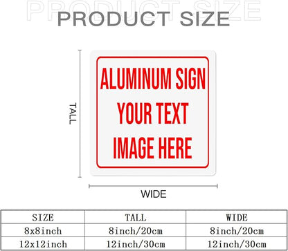 Bulk Custom Aluminum Sign Custom Signs Outdoor Metal Sign, Customized Sign Personalized Metal signs Add Text Logo Image For Garden Office Business Farm Home Bar Indoor Outdoor 8"x8"
