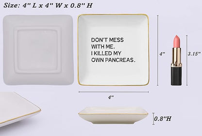 NZY Don't Mess With Me I Killed My Own Pancreas,Pancreas Awareness Reminder Decor，Diabetes Awareness Reminder,Diabetic Life-Ceramic Jewelry Tray Trinket Holder Ring Dish