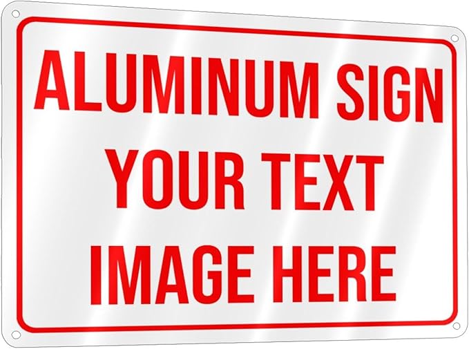 Generic Bulk Custom Aluminum Sign, Customized Personalized Metal Signs Add Text Logo Image For Garden Office Business Farm Home Bar Indoor Outdoor 6"x8", White