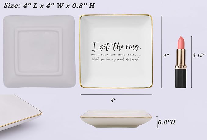 NZY Maid Of Honor Proposal Gifts from Bride-Wedding Gift-Bachelorette Party Present-Ceramic Jewelry Tray Trinket Holder Ring Dish-I Got the Ring But I Need One More Thing-Will You Be My Maid of Honor