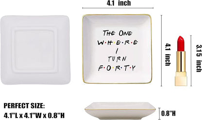 Topthink The One Where I Turn Forty - 40th Birthday Gift for Sister,Best Friend,Boss,Wife,Daughter,Co-workers,Nurse -Friends TV Show Ceramic Jewelry Holder Ring Dish Trinket Tray,40 Years Old-Turning
