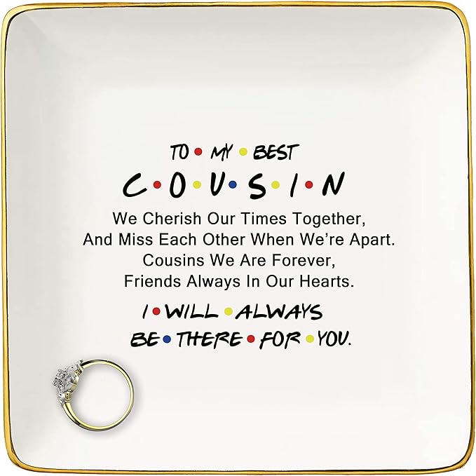 NZY Birthday Graduation Wedding Thanksgiving Christmas Gifts for Cousin-Jewelry Trays Trinket Holder Ring Dish-to My Best Cousin I Will Always Be There for You