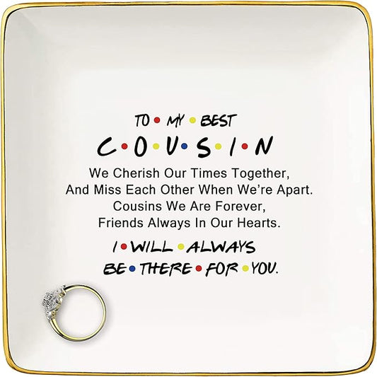 NZY Birthday Graduation Wedding Thanksgiving Christmas Gifts for Cousin-Jewelry Trays Trinket Holder Ring Dish-to My Best Cousin I Will Always Be There for You