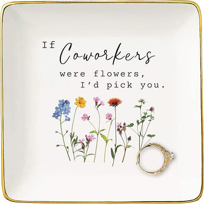 If Coworkers Were Flowers-Women Coworker Appreciates Gifts,Birthday Christmas Thanksgiving New Year Gifts-Coworker Promotion,Farewell,Leaving,Going Away Present-Jewelry Tray Trinket Holder Ring Dish