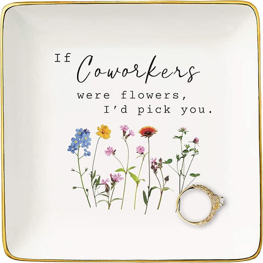 If Coworkers Were Flowers-Women Coworker Appreciates Gifts,Birthday Christmas Thanksgiving New Year Gifts-Coworker Promotion,Farewell,Leaving,Going Away Present-Jewelry Tray Trinket Holder Ring Dish