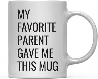 Andaz Press 11oz. Funny Coffee Mug Gag Gift, My Favorite Parent Gave Me This Mug, 1-Pack, Birthday Christmas Sarcastic Humor Gift Ideas