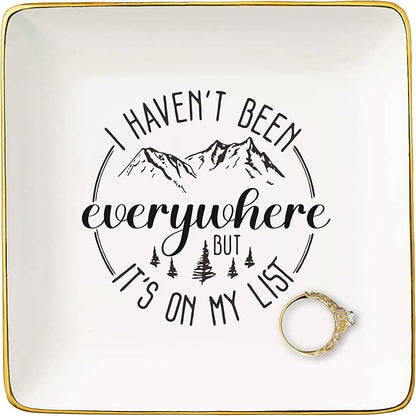 I Haven't Been Everywhere But It's On My List, World Traveler Gifts - Ceramic Jewelry Tray Trinket Holder Ring Dish