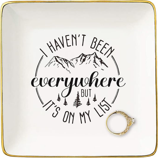I Haven't Been Everywhere But It's On My List, World Traveler Gifts - Ceramic Jewelry Tray Trinket Holder Ring Dish