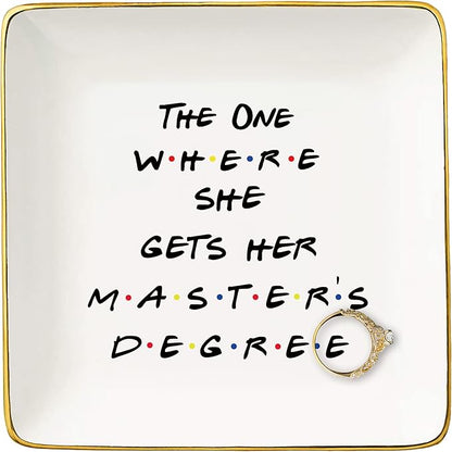 Unique Masters Degree Gift for Grad Student-MBA Graduation Gifts for Best Friend Daughter Cousin Sister-The One Where She Gets Her Master's Degree-Ceramic Jewelry Holder Ring Dish Trinket Tray