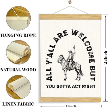 Funny Welcome Poster, All Y'all are Welcome But You Gotta Act Right Poster, Classroom Door Hanger, Funny Home Decor for Front Door, Living Room Decor, Wall Art Posters with Wooden Frames 11.8*15.7