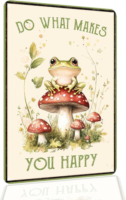 Funny Frog Mushroom Decor Metal Sign; Do What Makes You Happy Metal Sign for Bathroom Kitchen Bedroom Cafe Bar Decor Gifts 8x12 Inch