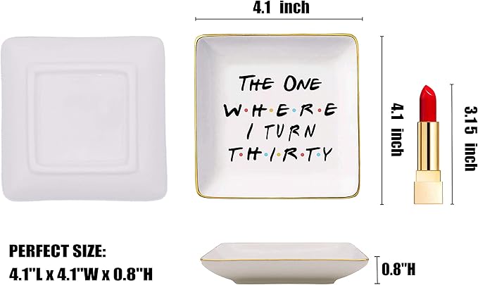 The One Where Friends TV Show Theme -I Turn Thirty–Ceramic Jewelry Holder Ring Dish Trinket Tray – 30th Birthday Gifts for Sisters,Best Friends,Women,Boss,Girlfriend,Wife,Daughter,Co-workers,Nurse