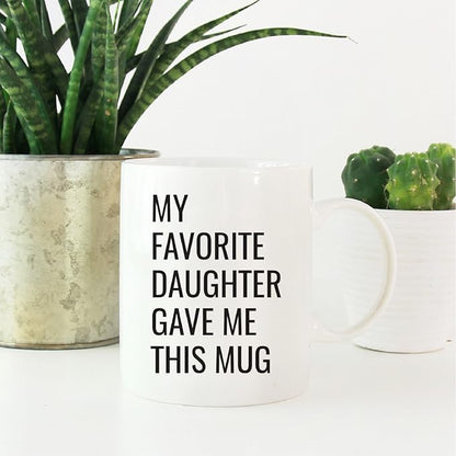 Andaz Press 11oz. Funny Coffee Mug Gag Gift, My Favorite Daughter Gave Me This Mug, 1-Pack, Mom Dad Mother's Day Father's Day Birthday Christmas Sarcastic Humor Gift Ideas