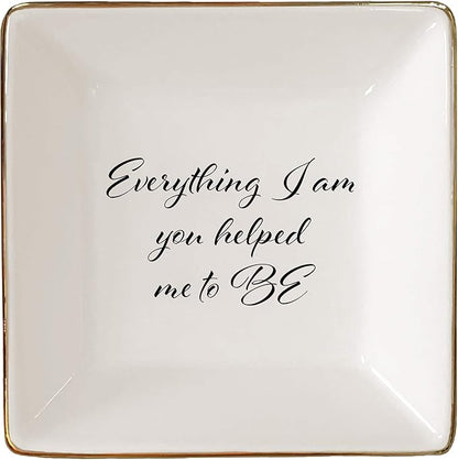 Simply Charmed Everything I am You Helped Me to Be Ceramic Jewelry Dish or Ring Holder – Christmas Gift for Mom from Daughter, Teacher Gift, Best Friend Gift