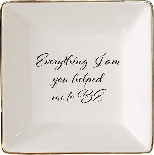 Simply Charmed Everything I am You Helped Me to Be Ceramic Jewelry Dish or Ring Holder – Christmas Gift for Mom from Daughter, Teacher Gift, Best Friend Gift