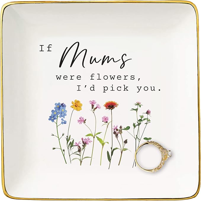 NZY If Mums Were Flowers, I'd Pick You - Mother's Day Gift from Daughter Son - Birthday Thanksgiving Christmas - Thank You Mum - Mom Appreciation Jewelry Tray Trinket Holder Ring Dish