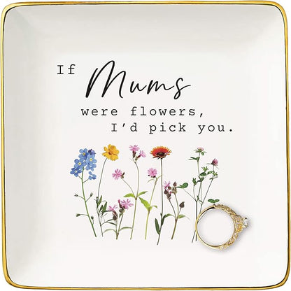 NZY If Mums Were Flowers, I'd Pick You - Mother's Day Gift from Daughter Son - Birthday Thanksgiving Christmas - Thank You Mum - Mom Appreciation Jewelry Tray Trinket Holder Ring Dish