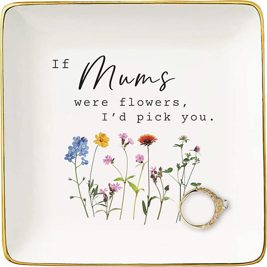 NZY If Mums Were Flowers, I'd Pick You - Mother's Day Gift from Daughter Son - Birthday Thanksgiving Christmas - Thank You Mum - Mom Appreciation Jewelry Tray Trinket Holder Ring Dish
