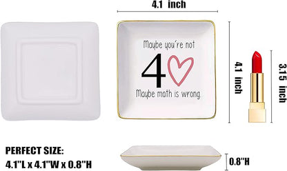 Maybe You're Not 40 Maybe Math Is Wrong- Ceramic Jewelry Holder Ring Dish Trinket Tray–Funny 40th Birthday Gifts for Women Boss,Wife,Co-workers,Sisters,Bestie,Best Friends-Forty Thirty-40 Years Old