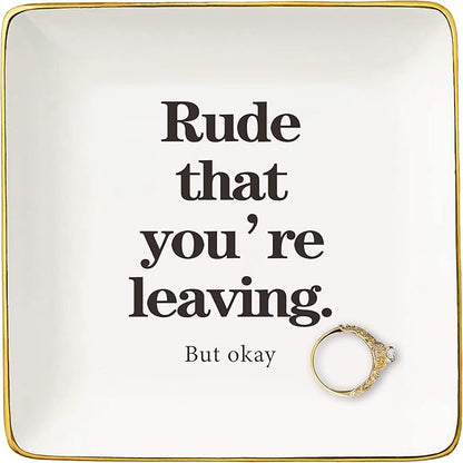 Rude That You're Leaving-Funny Colleagues Promotion,Farewell,Retirement,Goodbye,Leaving New Job Gifts for Coworkers Boss Leader-Appreciate Christmas Gift-Ceramic Jewelry Tray Trinket Holder Ring Dish