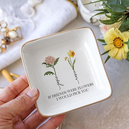 If Friends Were Flowers Id Pick You Custom Ring Dish, Custom Birth Month Flower Best Friend Jewelry Dish Gifts for Long Distance Friendship Bestie Soul Sister Birthday Christmas