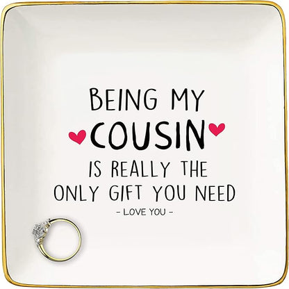 NZY Birthday Graduation Wedding Christmas Gifts for Cousin, Women, Her -Trinket Tray Jewelry Holder Ring Dish-Being My Cousin Is Really the Only Gift You Need