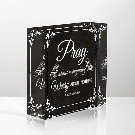 Acrylic Crystal Decoration Pray About Everything Worry About Nothing Inspirational Desk Decor - Meaningful Presents for Women - Presents for Mom Sister Teacher 4x4inch