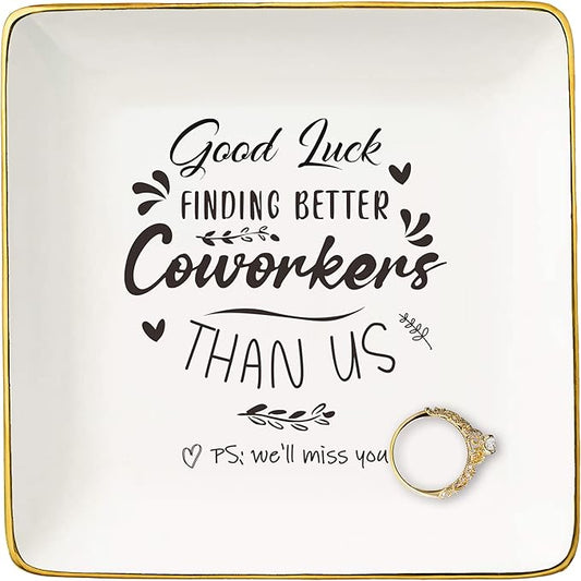 Funny Colleagues Promotion,Farewell,Goodbye,Leaving New Job Gifts for Coworkers,Boss,Leader-Appreciate Christmas Gift-Jewelry Tray Trinket Holder Ring Dish-Good Luck Finding Better Coworkers Than Us