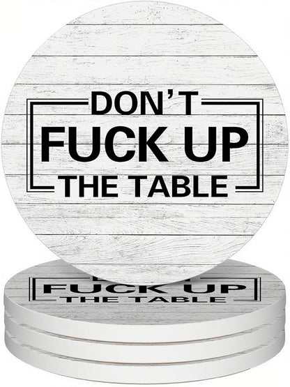 zcyhtqp, Don't FXXK up The Table, Funny Absorbent Round Ceramic Stone Coasters Set of 4 with Cork Base, Funny Coaster for Drinks, Gifts for Home, Kitchen, Bar, Office Table Decor