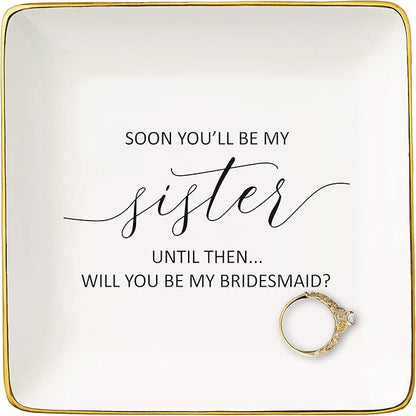 NZY Bridesmaid Proposal Gifts -Wedding Gift for Women-Bachelorette Party Present for Bestie Friend-Ceramic Jewelry Tray Trinket Holder Ring Dish-Soon You'll Be My Sister-Will You Be My Bridesmaid
