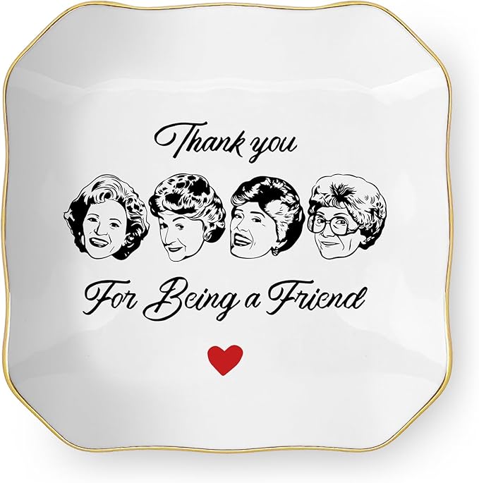 Friend Gifts for Women, Thank You Gift for Best Friend, Golden Girls Merchandise, Ceramic Jewelry Dish Tray, Trinket Dish, Friendship Gift for Friends Sisters Bestie BFF, Thank You for Being A Friend