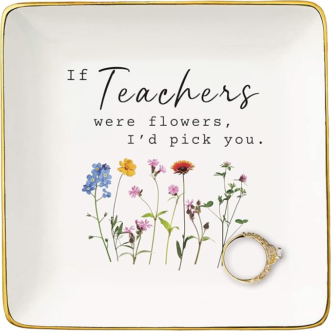 If Teachers Were Flowers,I'd Pick You-Thank You Teacher Gift,Teachers Month Gift,Thanksgiving Christmas Gifts for Teachers,Teacher Appreciates Gift from Student-Jewelry Tray Trinket Holder Ring Dish