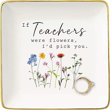 If Teachers Were Flowers,I'd Pick You-Thank You Teacher Gift,Teachers Month Gift,Thanksgiving Christmas Gifts for Teachers,Teacher Appreciates Gift from Student-Jewelry Tray Trinket Holder Ring Dish