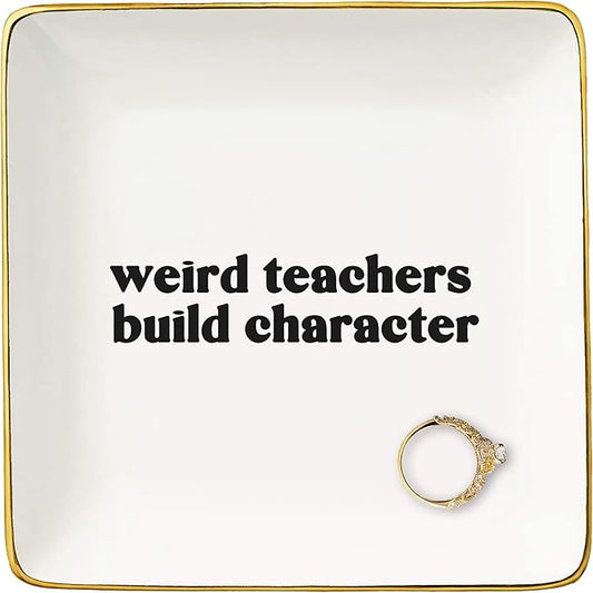 Weird Teachers Build Character-Rainbow,Tutor Mentor Appreciation Gift,Thank You for Teaching Presents,Teacher Appreciation Week Presents,Christmas Gift-Ceramic Jewelry Tray Trinket Holder Ring Dish