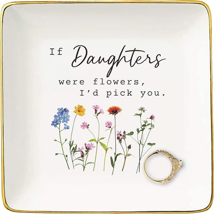 NZY If Daughters Were Flowers, I'd Pick You - Daughter Appreciated Gifts & Jewelry Tray Trinket Holder Ring Dish